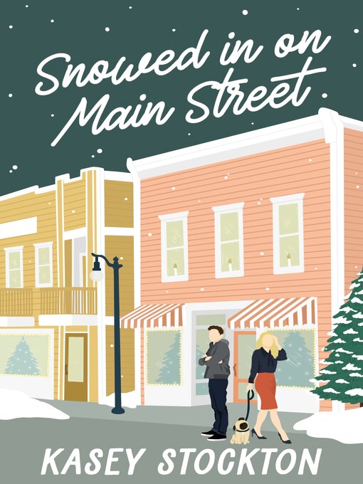 Title details for Snowed In on Main Street by Kasey Stockton - Available